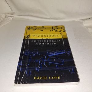 Techniques of the Contemporary Composer by David Cope 1997 Used